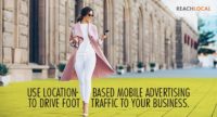 Location Based Mobile Advertising: Use It to Drive Foot Traffic