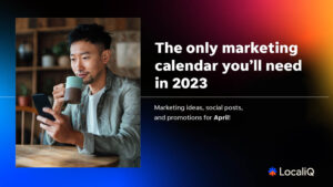 Your Essential Marketing Guide: April 2023