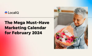 The Mega Must-Have Marketing Calendar: February 2024