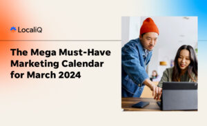 The Mega Must-Have Marketing Calendar: March 2024