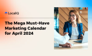 The Mega Must-Have Marketing Calendar: April 2024